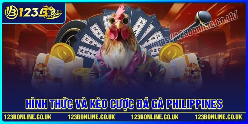 Hình thức và kèo cược Đá gà Philippines
