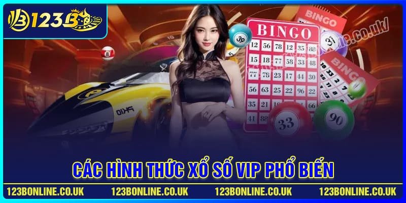 Những hình thức chơi xổ số VIP phổ biến tại 123B